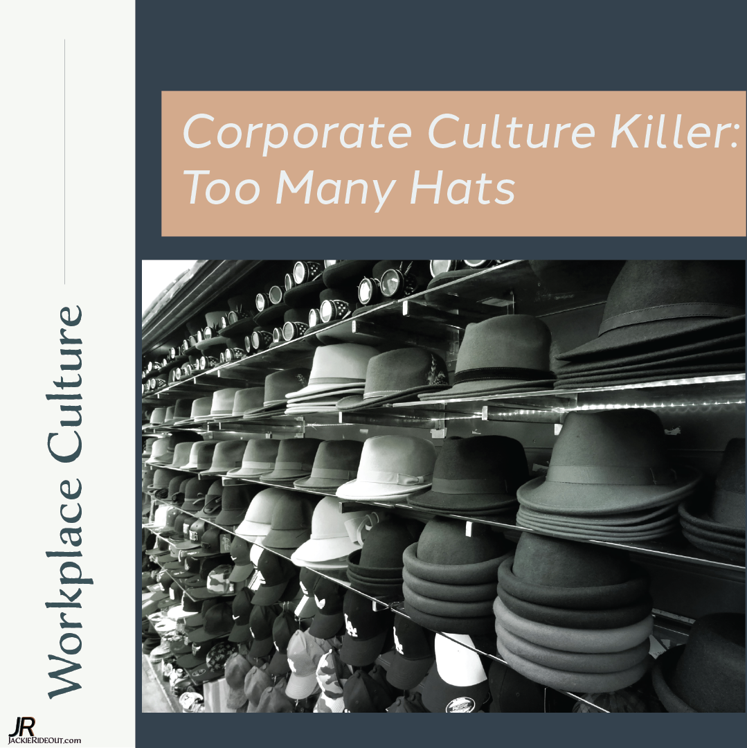 Corporate Culture Killer- Too Many Hats